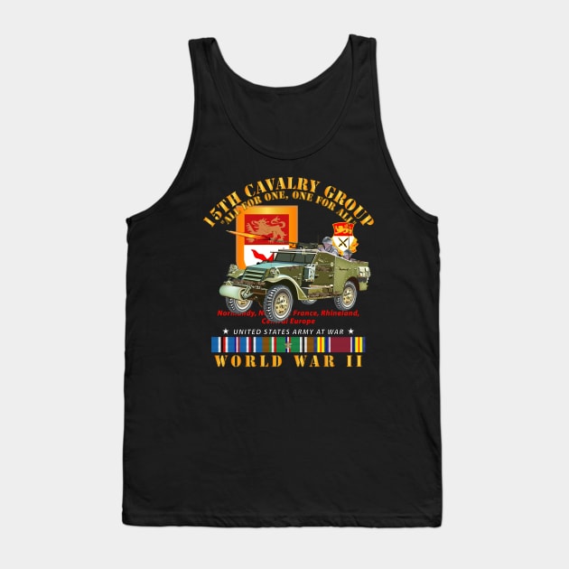 15th Cavalry Group - One for All - w Armored Scout Car w SSI WWII  EU SVC Tank Top by twix123844